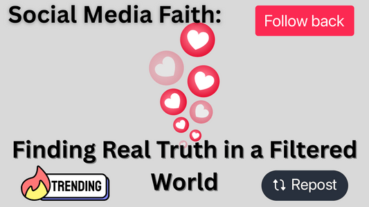 Social Media Faith: Finding Real Truth in a Filtered World - TruthMatters.today