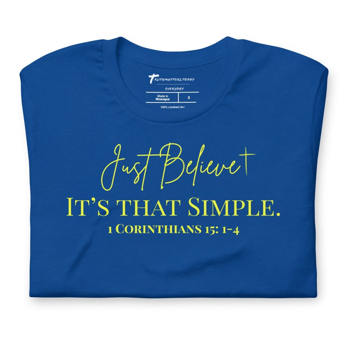 Truth Matters’ 1 Corinthians 15:1-4 T-Shirt with ‘Just Believe’ and gospel message on soft cotton in blue.