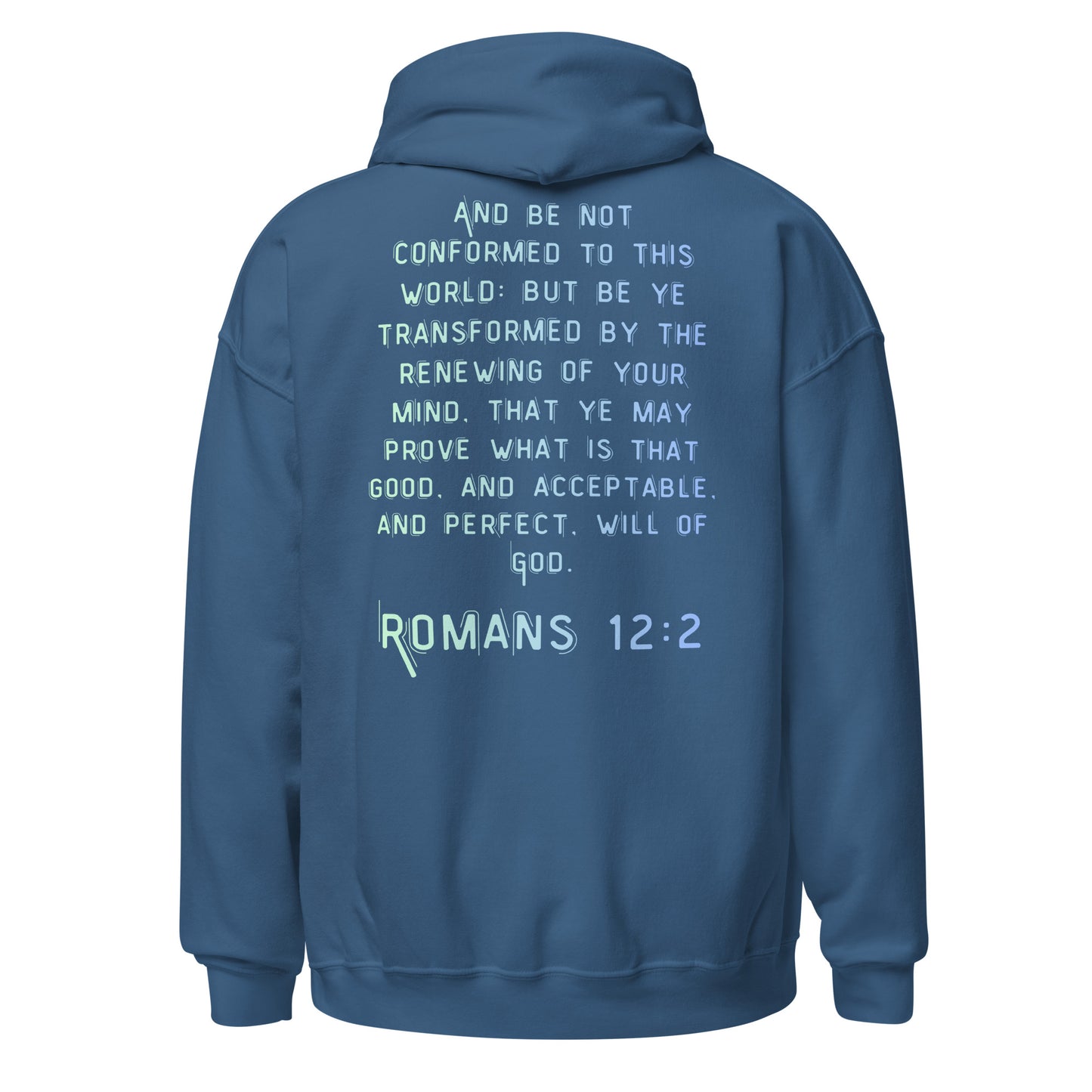 Renew your mind with Truth Matters Romans 12:2 Hoodie back with full KJV verse “And be not conformed to this world…” in blue