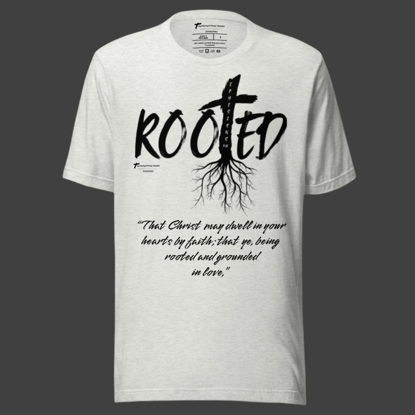 Truth Matters’ Rooted T-Shirt front with cross in ‘ROOTED’ and Ephesians 3:17 KJV on soft cotton in ash.
