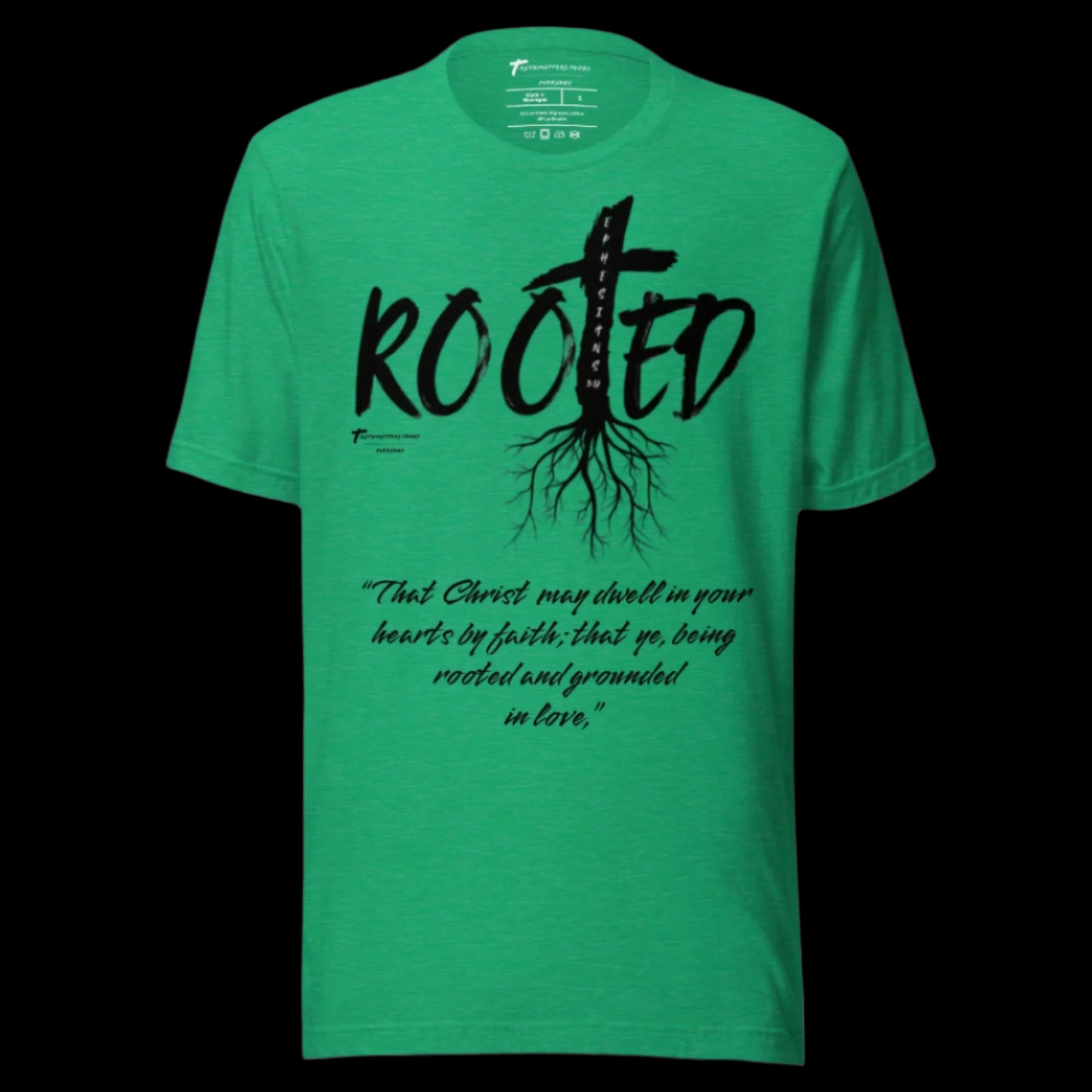 Truth Matters’ Rooted T-Shirt front with cross in ‘ROOTED’ and Ephesians 3:17 KJV on soft cotton in heather kelly green.
