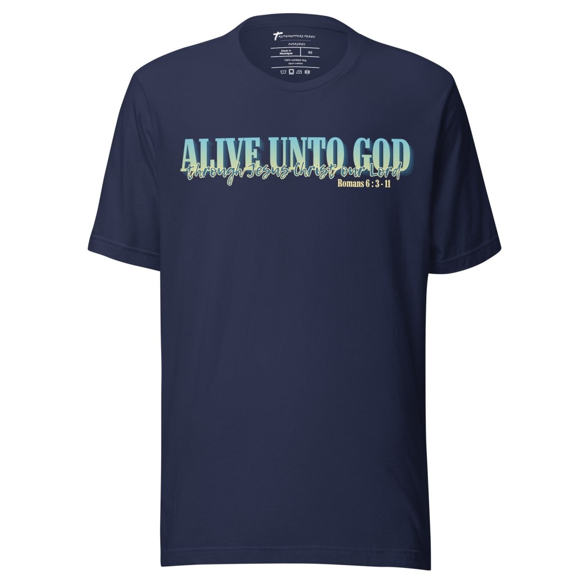 Close-up of "Alive Unto God through Jesus Christ our Lord" text on Romans 6 Bible verse Christian t-shirt in Navy