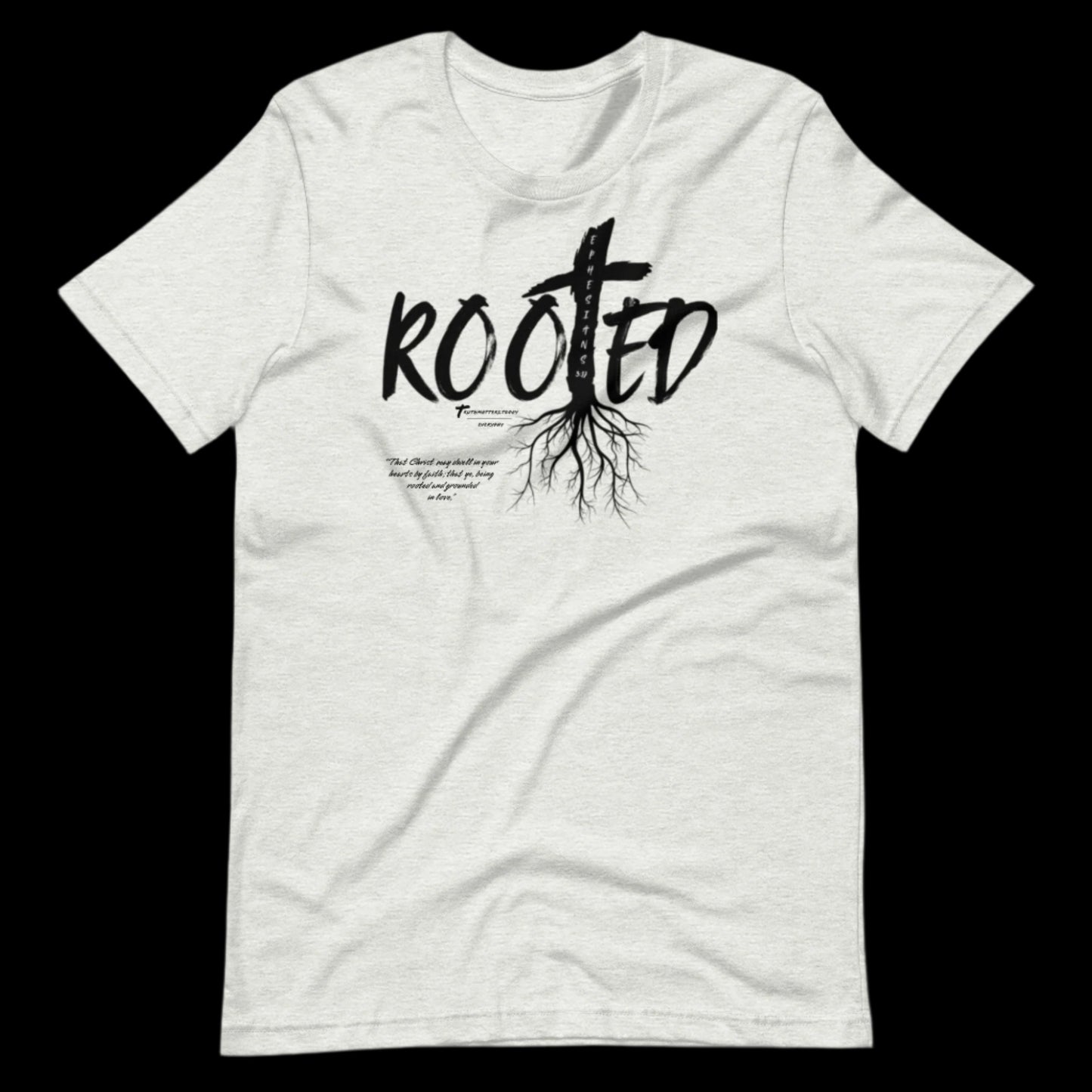 Rooted Christian t-shirt in ash with tree design and Ephesians 3:17 scripture.