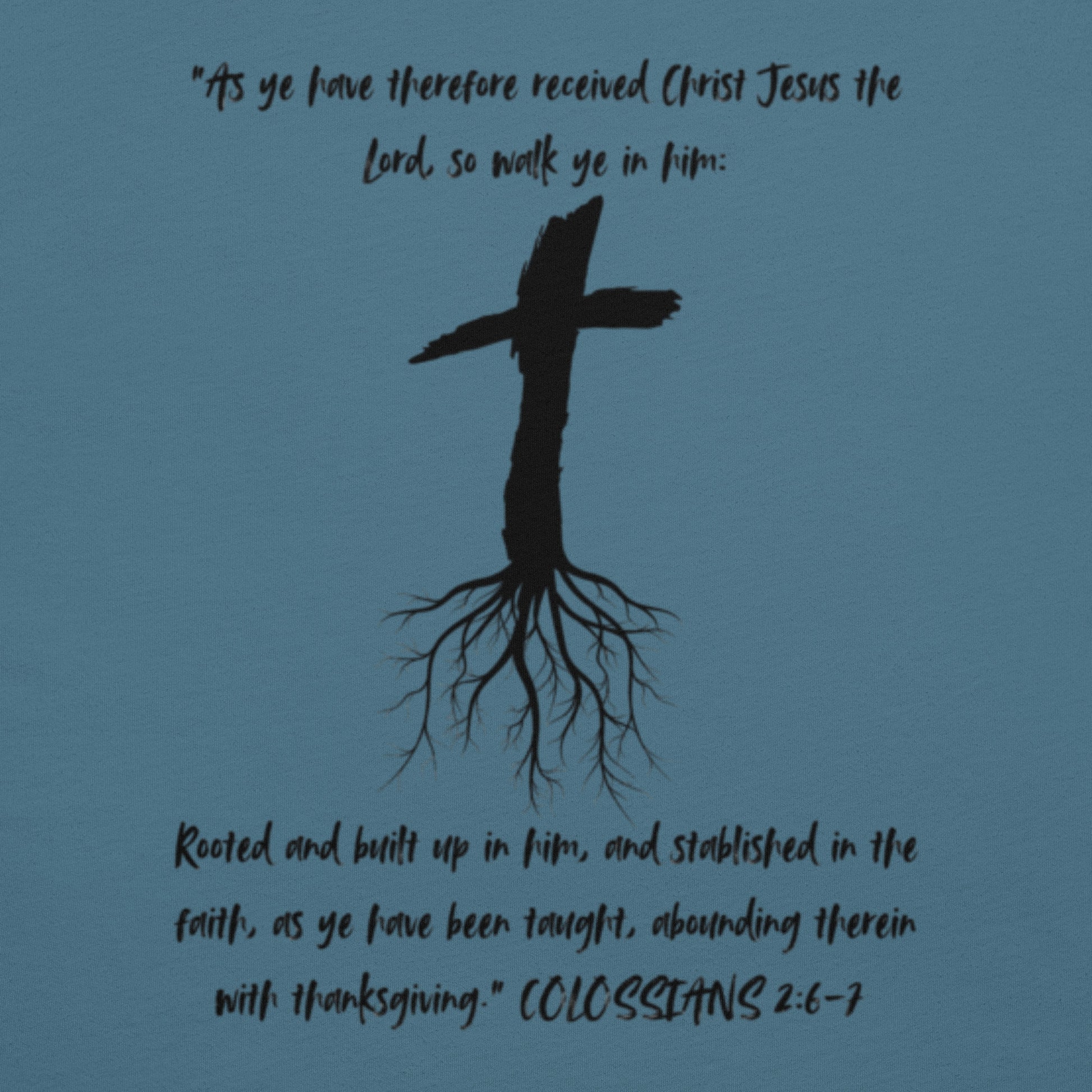Back of Rooted Christian t-shirt in deep teal with cross and tree roots design and Colossians 2:6-7 scripture.