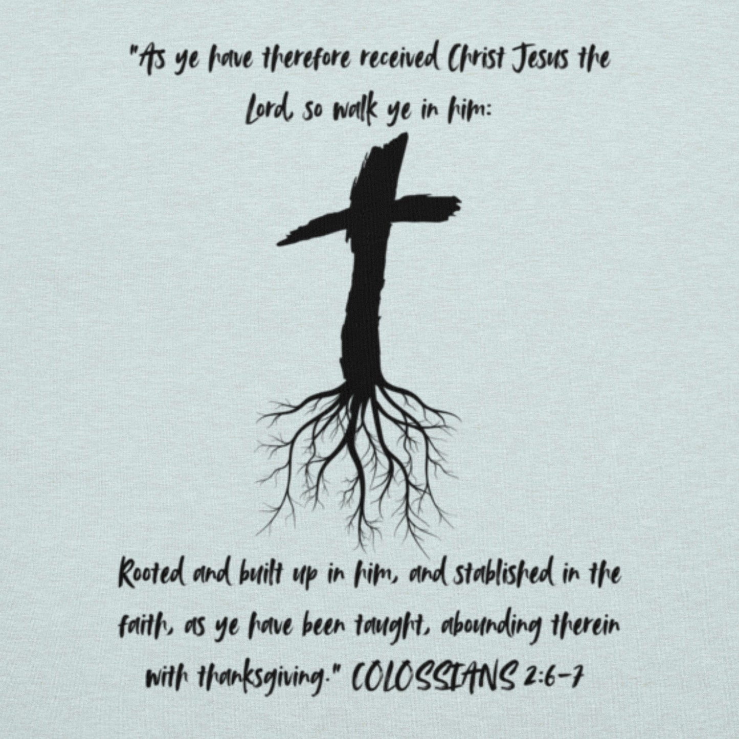 Rooted Christian t-shirt in heather ice blue with cross and tree roots design and Colossians 2:6-7 scripture.