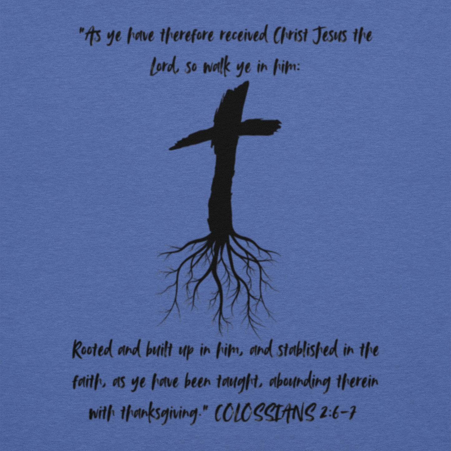 Back of Rooted Christian t-shirt in heather true royal with cross and tree roots design and Colossians 2:6-7 scripture.