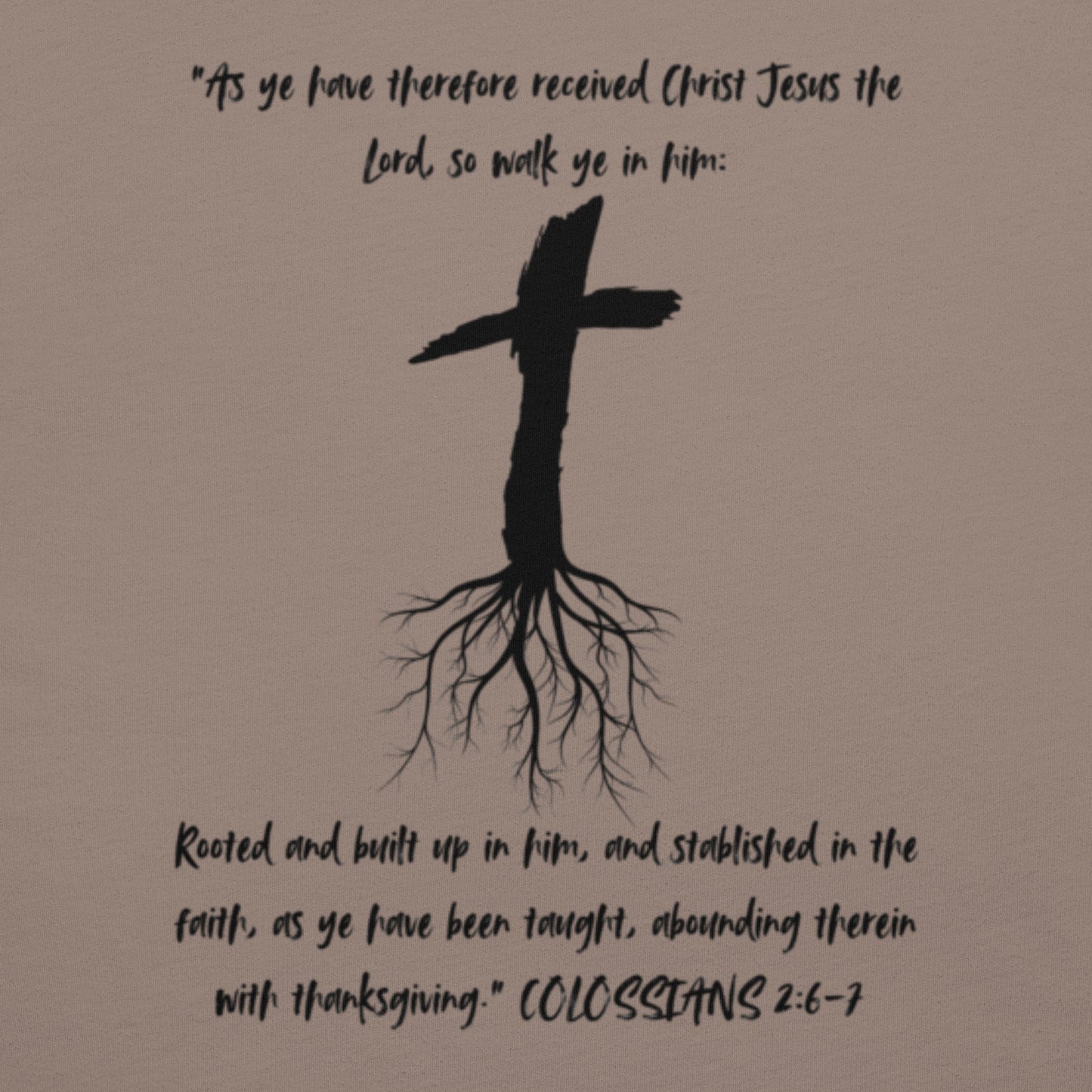 Back of Rooted Christian t-shirt in pebble with cross and tree roots design and Colossians 2:6-7 scripture.