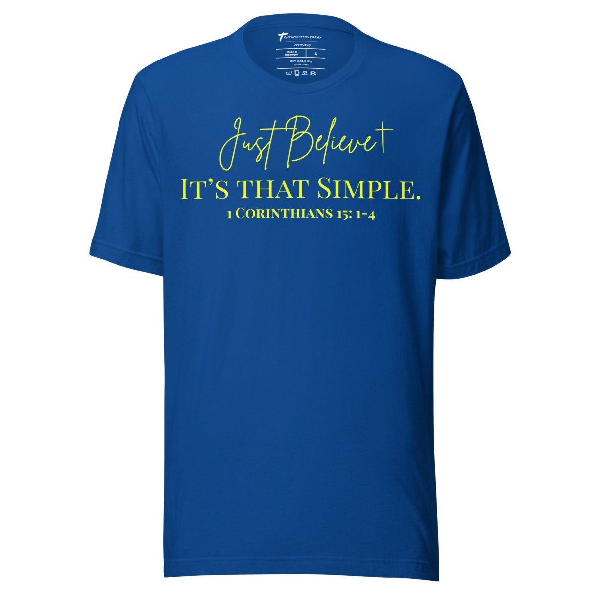 Truth Matters’ 1 Corinthians 15:1-4 T-Shirt with ‘Just Believe’ gospel message on 100% soft cotton.
