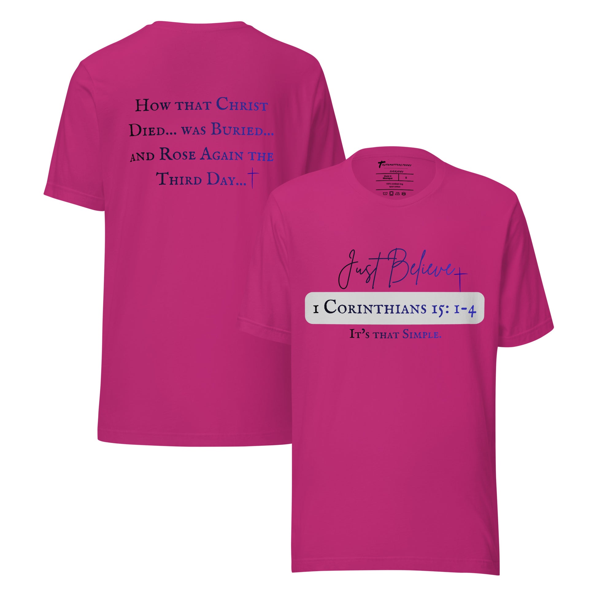 Truth Matters Just Believe 1 Corinthians 15:1-4 T-Shirt back in lightweight plain cotton with pre-shrunk fit in pink
