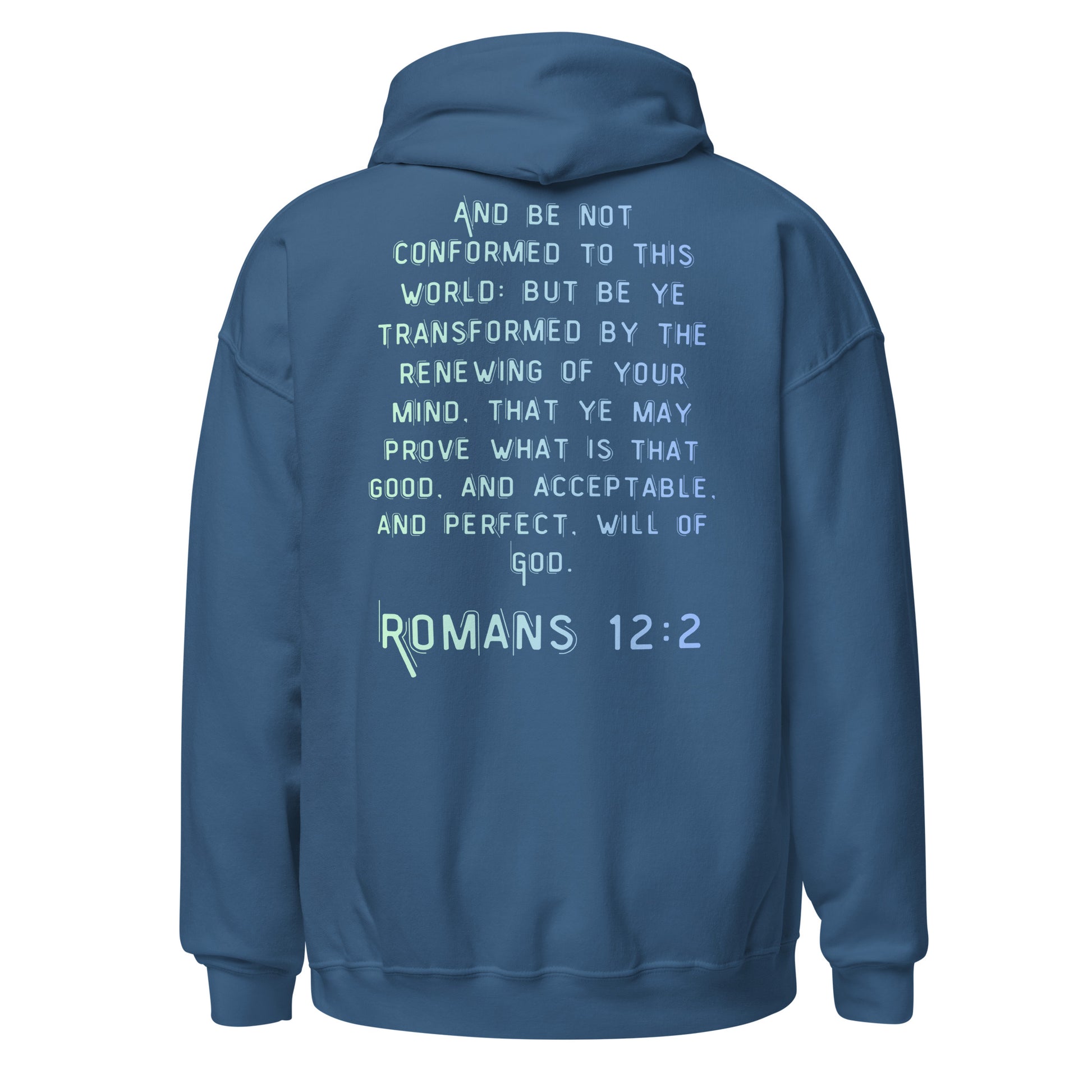 Renew your mind with Truth Matters Romans 12:2 Hoodie back with full KJV verse “And be not conformed to this world…” in blue